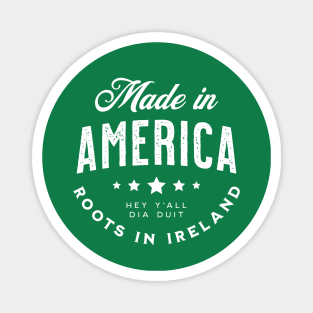 Made In America (Y'All) ~ Roots in Ireland Magnet